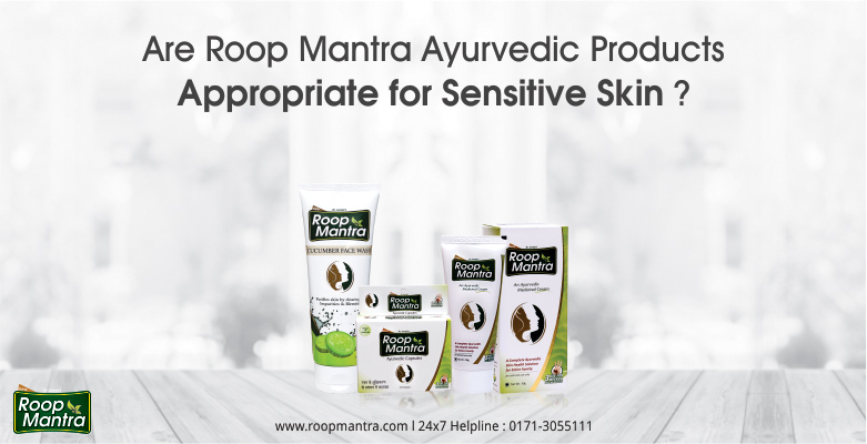 Are-Roop-Mantra-Ayurvedic-Products-Appropriate-For-Sensitive-Skin