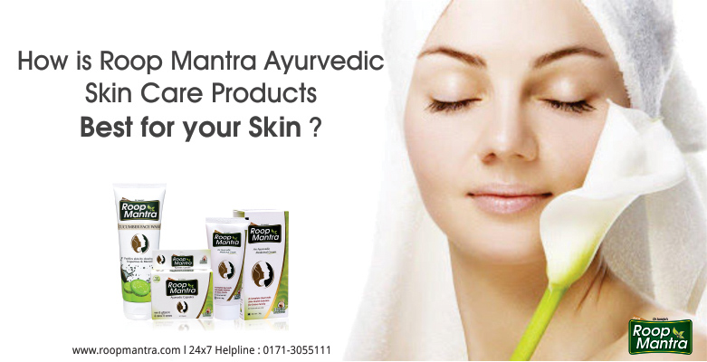 How-Is-Roop-Mantra-Ayurvedic-Skin-Care-Products-Best-For-Your-Skin