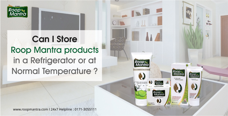 Can-I-Store-Roop-Mantra-Products-In-A-Refrigerator-Or-At-Normal-Temperature