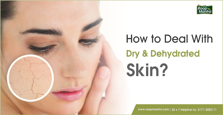 How to deal with dry and dehydrated skin