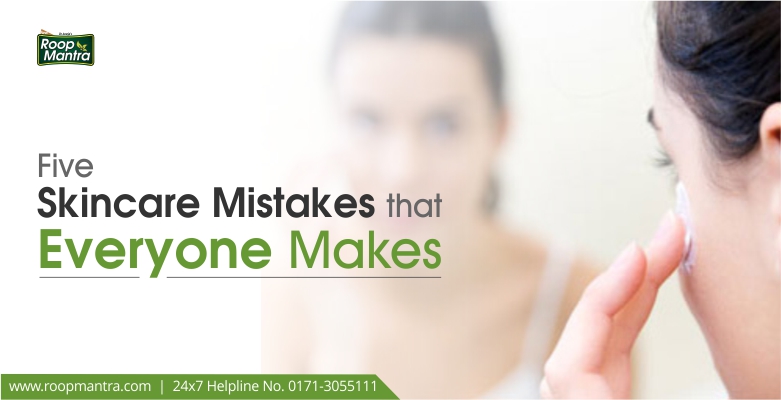Five-skincare-mistakes-that-everyone-makes-roop-mantra