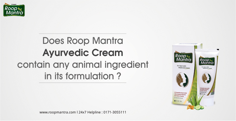 Does-Roop-Mantra-Ayurvedic-Cream-Contain-Any-Animal-Ingredient-In-Its-Formulation