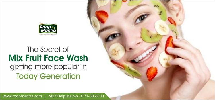 The-Secret-of-Mix-Fruit-Face-wash-Getting-More-Popular-in-Today-Generation